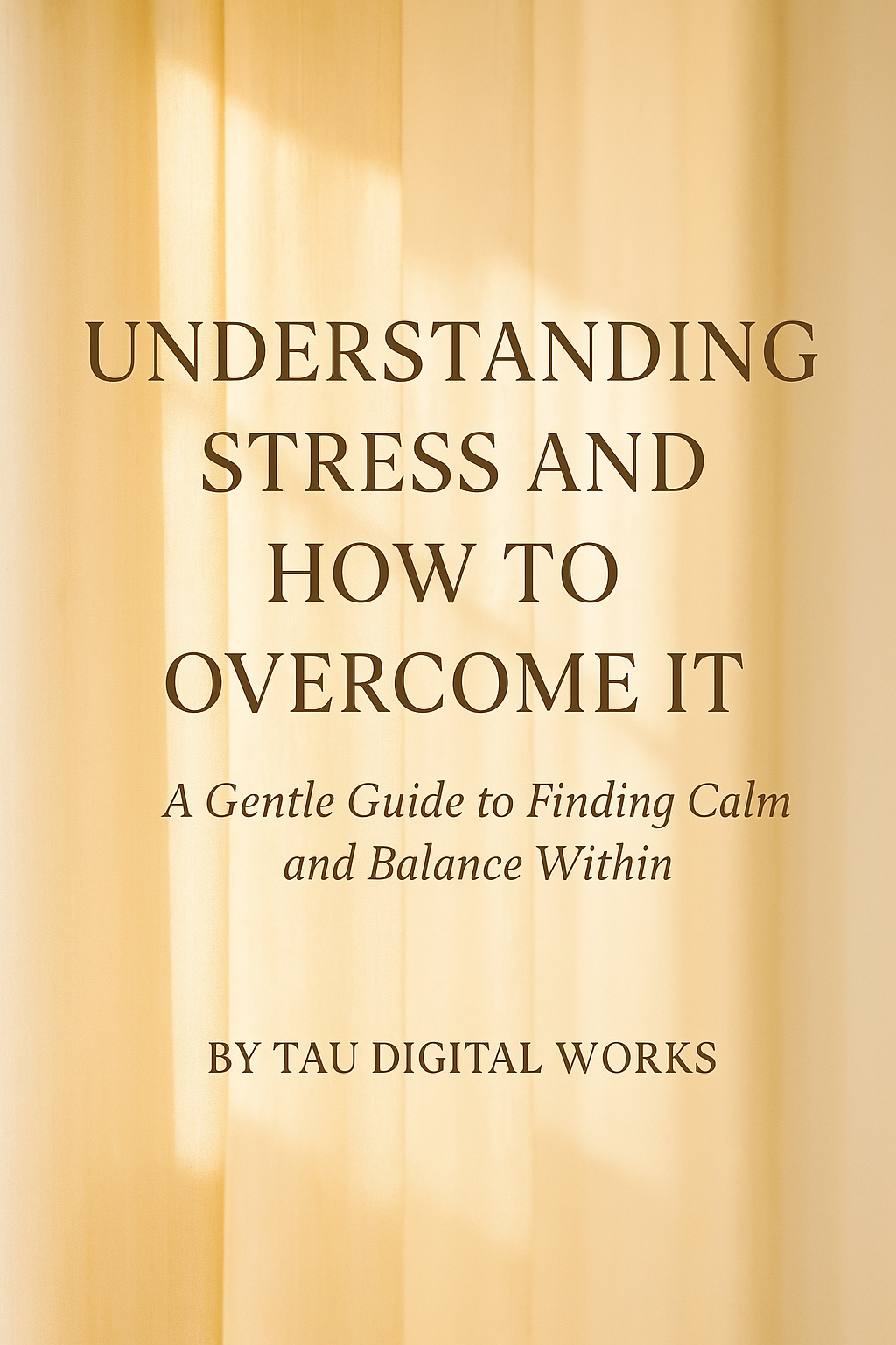 Understanding Stress and How to Overcome It digital guide